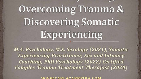 Education Journey, Overcoming Trauma & Discovering Somatic Experiencing